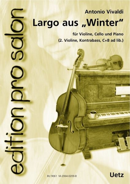 Largo aus Winter für Violine, Violoncello und Klavier (2.Violine,Kontrabass C+B ad lib) Partitur und Stimmen Largo aus Winter für Violine, Violoncello und Klavier (2.Violine,Kontrabass C+B ad lib) Partitur und Stimmen
