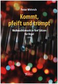 Kommt, pfeift und trompt für Orgel Kommt, pfeift und trompt für Orgel