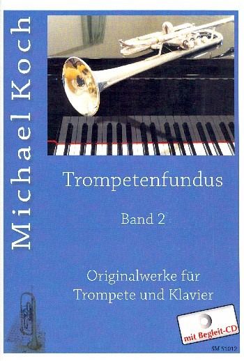 Trompetenfundus Band 2 (+CD) für Trompete (in B/C) und Klavier Trompetenfundus Band 2 (+CD) für Trompete (in B/C) und Klavier
