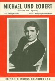 Michael und Robert: Einzelausgabe Gesang und Klavier Michael und Robert: Einzelausgabe Gesang und Klavier