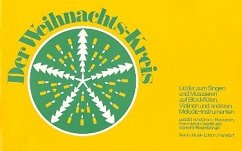 Der Weihnachtskreis Lieder zum Singen und Musizieren auf Blockflöten, Violinen und anderen Melodiesintrumenten