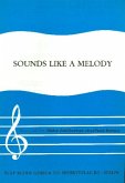 Sounds like a Melody: Einzelausgabe Gesang und Klavier Sounds like a Melody: Einzelausgabe Gesang und Klavier