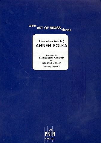 Annen-Polka für 2 Trompeten, Horn, Posaune und Tuba Partitur und Stimmen Annen-Polka für 2 Trompeten, Horn, Posaune und Tuba Partitur und Stimmen