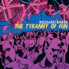 The Tyranny Of Fun - Baker/Birmingham Cont. Music Group/Chroma Ens./+