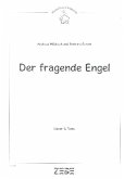 Der fragende Engel für Soli, 1-3-stimmigen Chor und Instrumente Liederheft/Chorpartitur