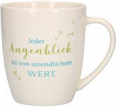 Porzellan-Tasse "Jeder Augenblick"