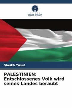 PALESTINIEN: Entschlossenes Volk wird seines Landes beraubt - Yusuf, Sheikh