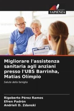 Migliorare l'assistenza sanitaria agli anziani presso l'UBS Barrinha, Matias Olímpio - Pérez Ramos, Rigoberto;Padrón, Efren;Zdanski, Andrieli D.