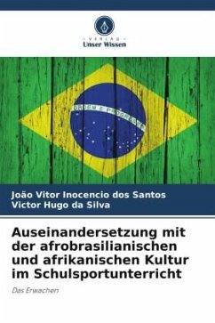 Auseinandersetzung mit der afrobrasilianischen und afrikanischen Kultur im Schulsportunterricht - Inocencio dos Santos, João Vitor;da Silva, Victor Hugo