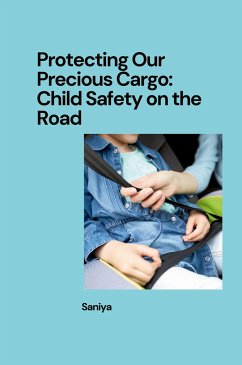 Protecting Our Precious Cargo: Child Safety on the Road - Saniya