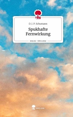 Spukhafte Fernwirkung. Life is a Story - story.one - Schumann, D. J. P.