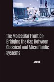 The Molecular Frontier: Bridging the Gap Between Classical and Microfluidic Systems