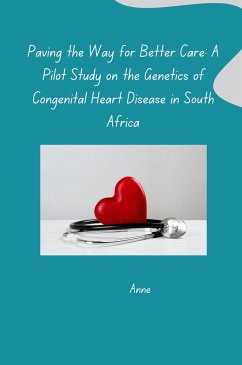 Paving the Way for Better Care: A Pilot Study on the Genetics of Congenital Heart Disease in South Africa - Anne