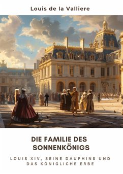 Die Familie des Sonnenkönigs - de la Valliere, Louis