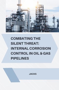 Combating the Silent Threat: Internal Corrosion Control in Oil & Gas Pipelines - Jacks