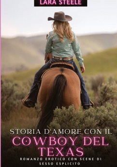 Storia d'Amore con il Cowboy del Texas - Steele, Lara