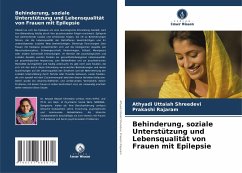 Behinderung, soziale Unterstützung und Lebensqualität von Frauen mit Epilepsie - Shreedevi, Athyadi Uttaiah;Rajaram, Prakashi
