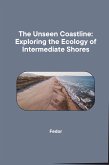 The Unseen Coastline: Exploring the Ecology of Intermediate Shores