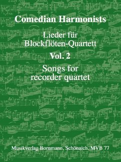 Lieder für Blockflötenquartett (AATB) Band 2 Comedian Harmonists Partitur und Stimmen Cover Lieder für Blockflötenquartett (AATB) Band 2 Comedian Harmonists Partitur und Stimmen