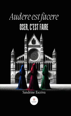 Audere est facere (eBook, ePUB) - Escriva, Sandrine