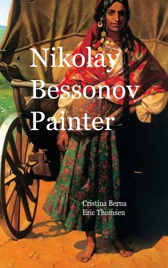 Nikolay Bessonov Painter (eBook, ePUB) - Berna, Cristina; Thomsen, Eric