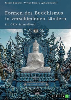 Formen des Buddhismus in verschiedenen Ländern (eBook, PDF) - Dudular, Gizem; Lukas, Vivian; Einenkel, Lydia