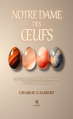 Notre dame des œufs (eBook, ePUB) - Charlie, Galibert
