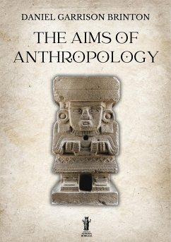 The Aims of Anthropology (eBook, ePUB) - Garrison Brinton, Daniel