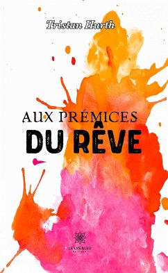 Aux prémices du rêve (eBook, ePUB) - Hurth, Tristan