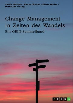 Change Management in Zeiten des Wandels. Homeoffice und die Rolle der Kommunikation (eBook, PDF) - Höttges, Sarah; Chehab, Hanin; Gibiec, Olivia; Hoang, Dieu Linh