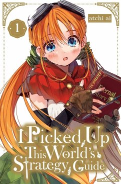 I Picked Up This World's Strategy Guide, Vol. 1 - Atchi ai; Steinbach, Kevin; Jose, Madeleine