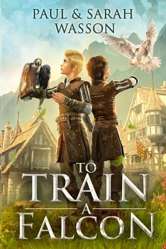 To Train a Falcon - Wasson, Paul; Wasson, Sarah