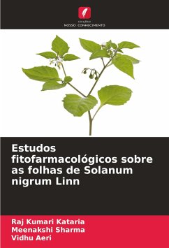 Estudos fitofarmacológicos sobre as folhas de Solanum nigrum Linn - Kataria, Raj Kumari;Sharma, Meenakshi;Aeri, Vidhu