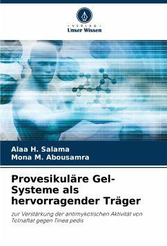 Provesikuläre Gel-Systeme als hervorragender Träger - Salama, Alaa H.;Abousamra, Mona M.