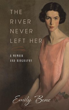 The River Never Left Her - Benz, Emily