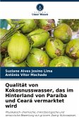 Qualität von Kokosnusswasser, das im Hinterland von Paraíba und Ceará vermarktet wird