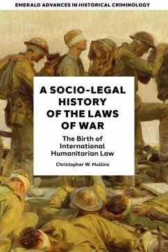 A Socio-Legal History of the Laws of War - Mullins, Christopher W