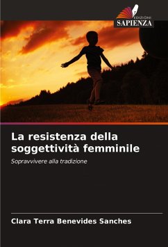 La resistenza della soggettività femminile - Benevides Sanches, Clara Terra