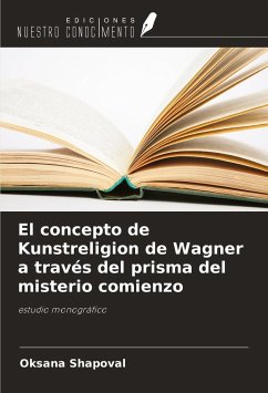 El concepto de Kunstreligion de Wagner a través del prisma del misterio comienzo - Shapoval, Oksana