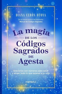 La Magia de los Códigos Sagrados de Agesta - Otoya, Diana Cerón