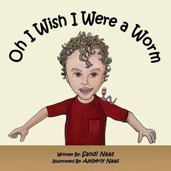 Oh, I Wish I Were a Worm Oh, I Wish I Were a Worm