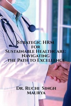 Strategic HRM for Sustainable Healthcare - Ruchi Singh Maurya