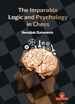 The Imparable Logic and Psychology in Chess - Zlatanovic