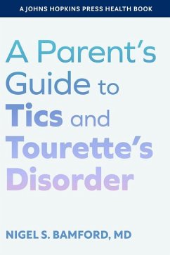 A Parent's Guide to Tics and Tourette's Disorder - Bamford, Nigel S