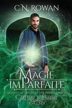 imPerfect Magic / Magie imParfaite - Rowan, C. N.