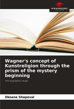 Wagner's concept of Kunstreligion through the prism of the mystery beginning - Shapoval, Oksana