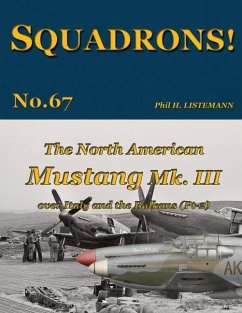 The North American Mustang Mk. III over Italy and the Balkans (Pt-2) - Listemann, Phil H
