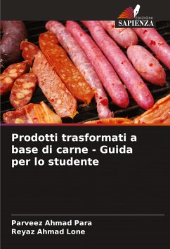 Prodotti trasformati a base di carne - Guida per lo studente - Para, Parveez Ahmad;Lone, Reyaz Ahmad