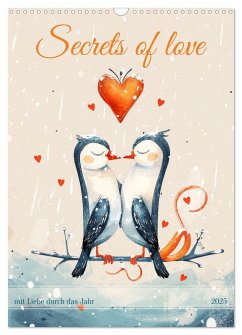 Secrets of love - mit Liebe durch das Jahr (Wandkalender 2025 DIN A3 hoch), CALVENDO Monatskalender - Calvendo;Dittmann, Bettina