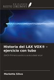 Historia del LAX VOX® - ejercicio con tubo